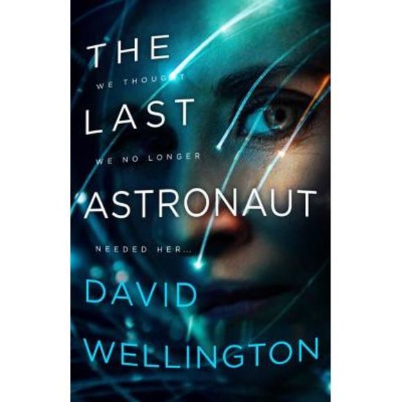 The Last Astronaut -- David Wellington - Picture 1 of 4